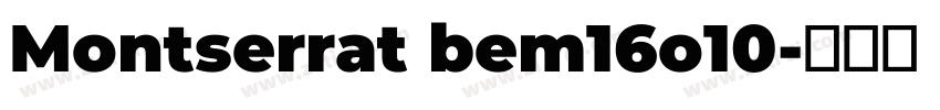Montserrat bem16o10字体转换